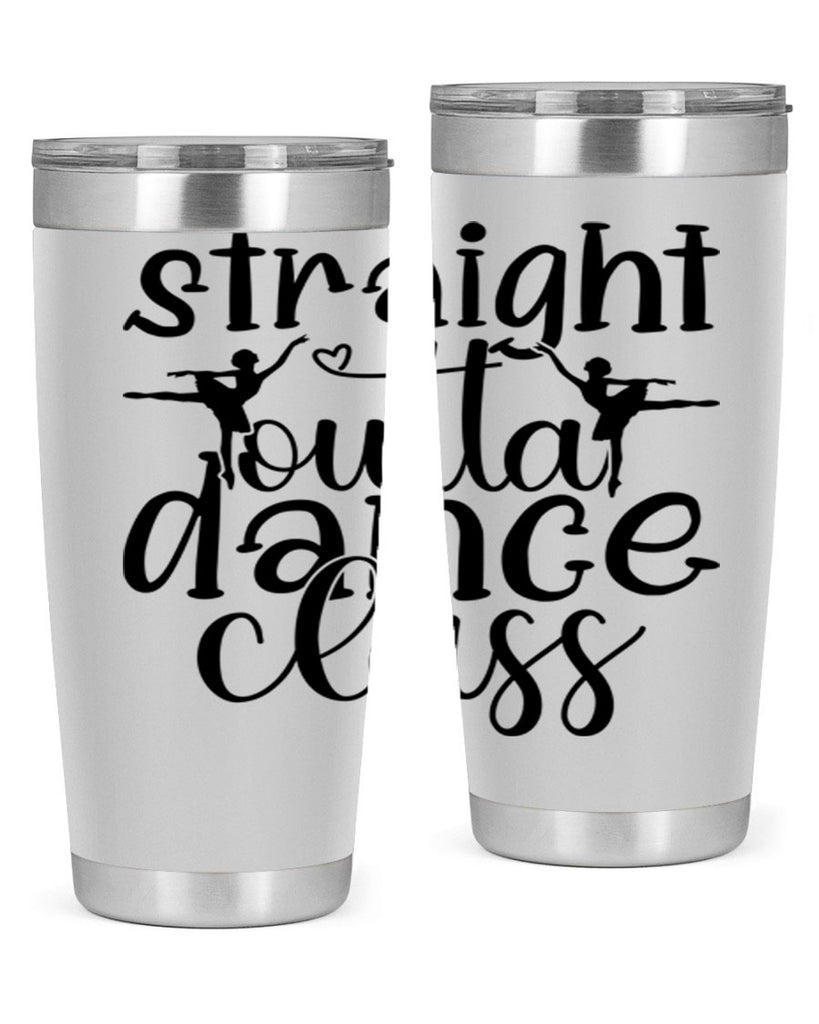 straight outta dance class82#- ballet- Tumbler