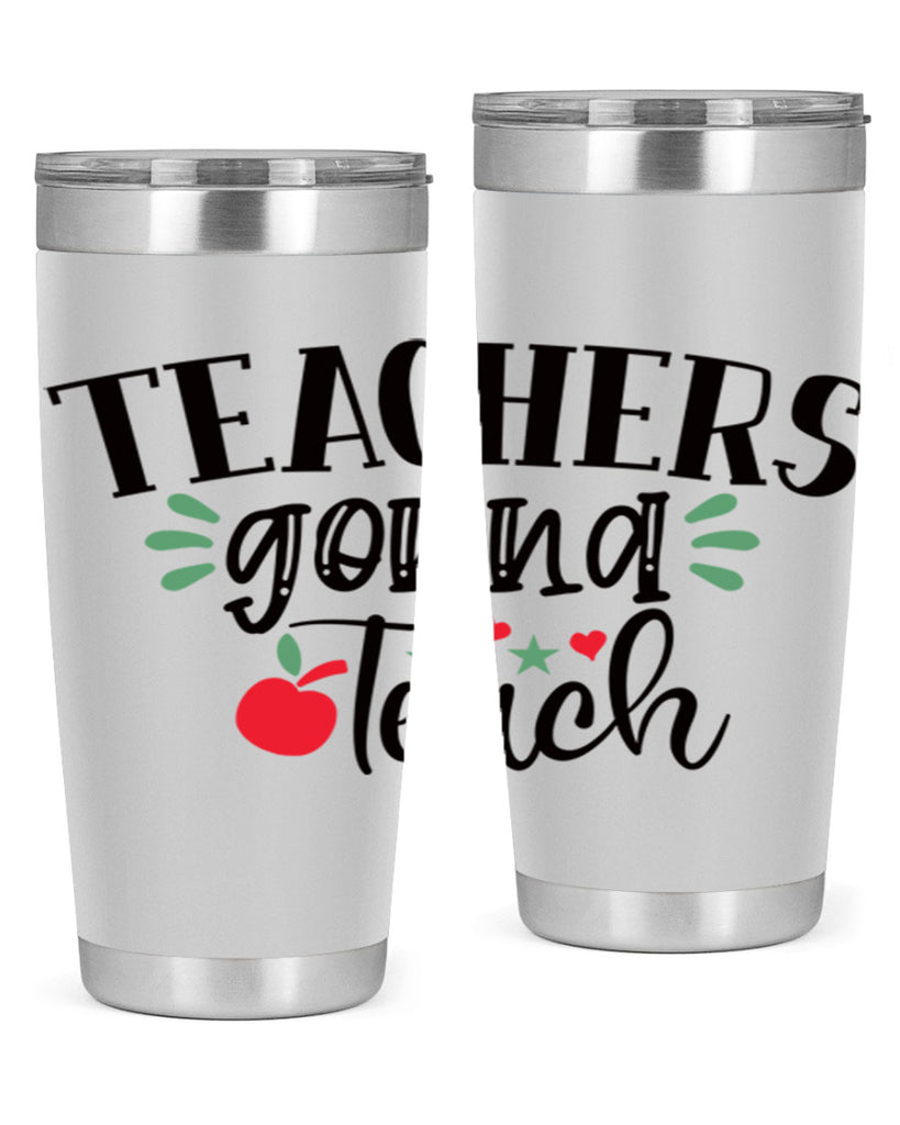 teachers gonna teach Style 133#- teacher- tumbler