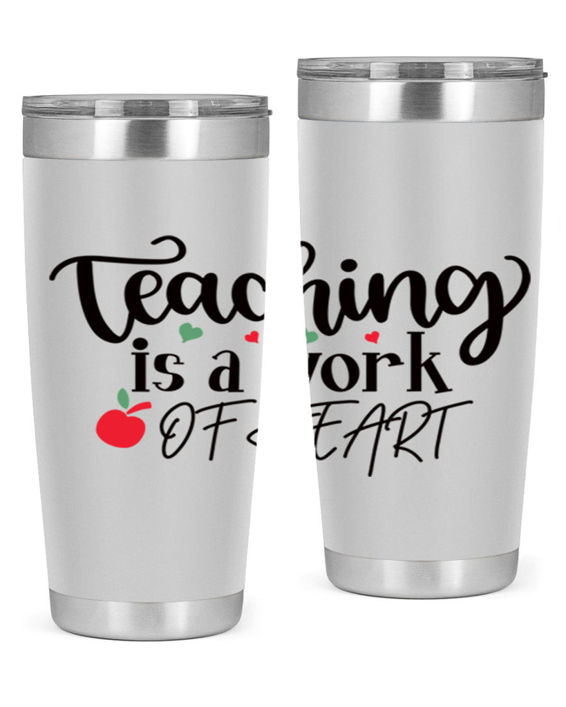 teaching is a work of heart Style 130#- teacher- tumbler