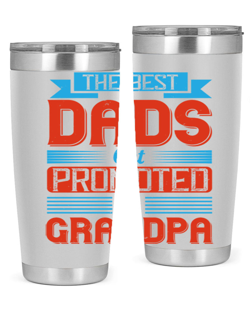 the best dads get promoted to grandpa 175#- fathers day- Tumbler