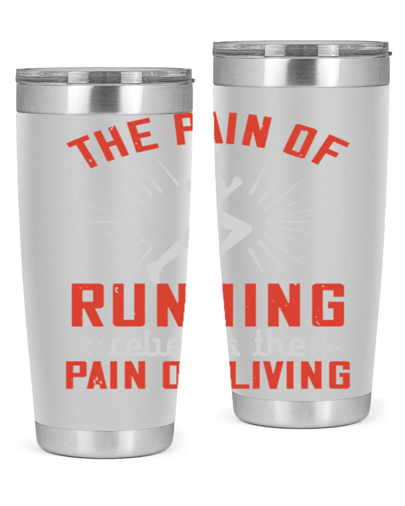 the pain of running relieves the pain of living 12#- running- Tumbler