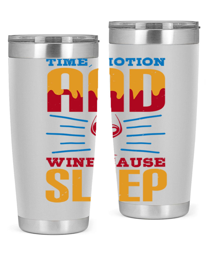 time motion and wine cause sleep 116#- wine- Tumbler