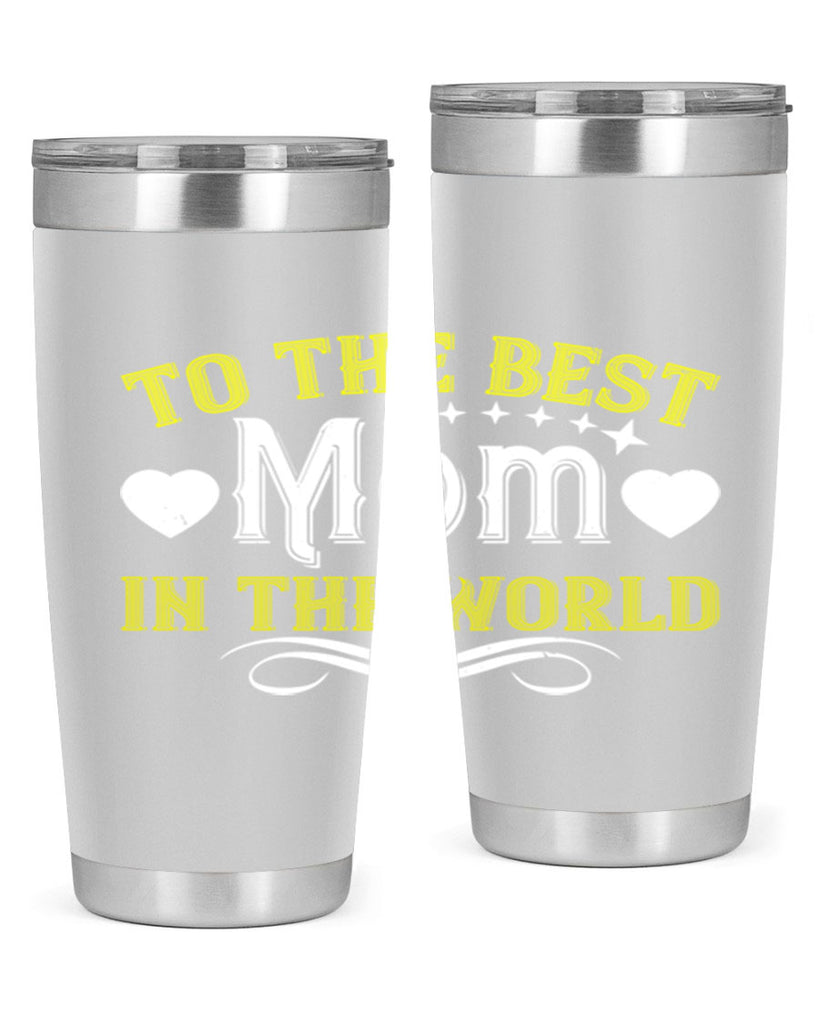 to the best mom in the world 32#- mom- Tumbler