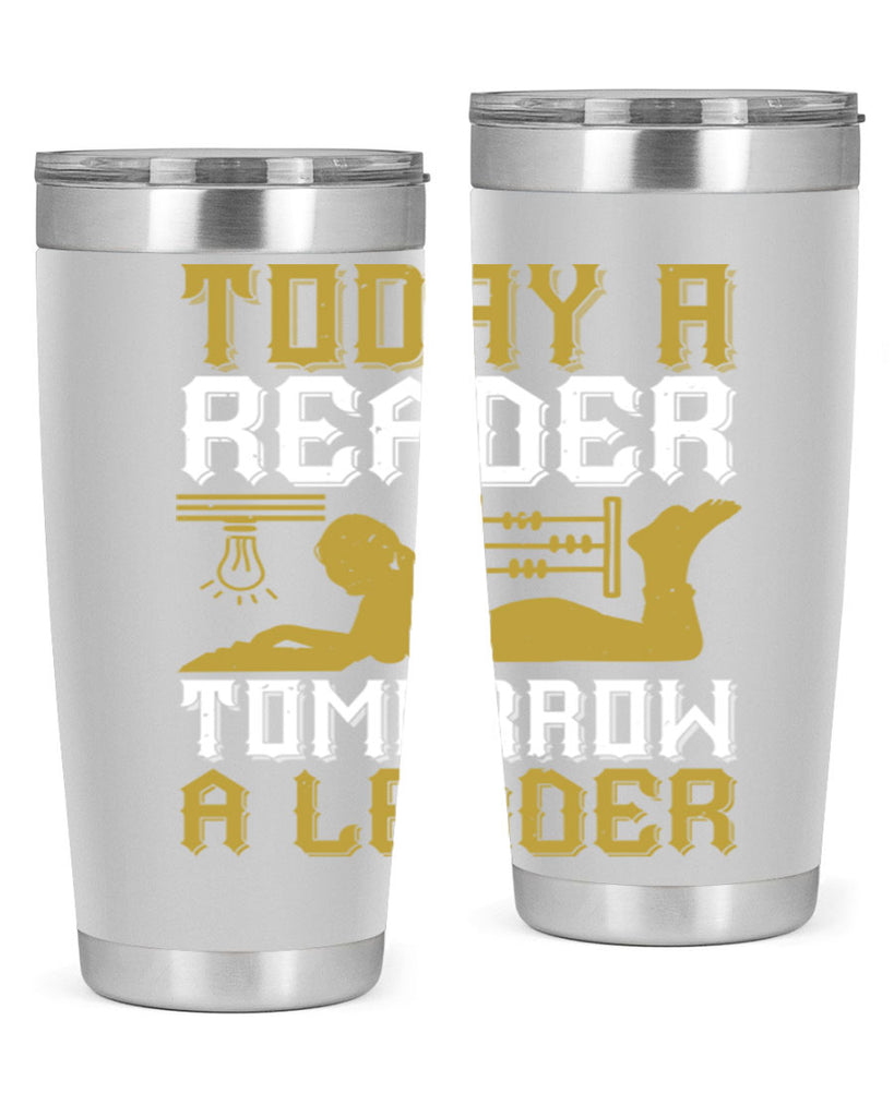 today a reader tomorrow a leader 4#- reading- Tumbler