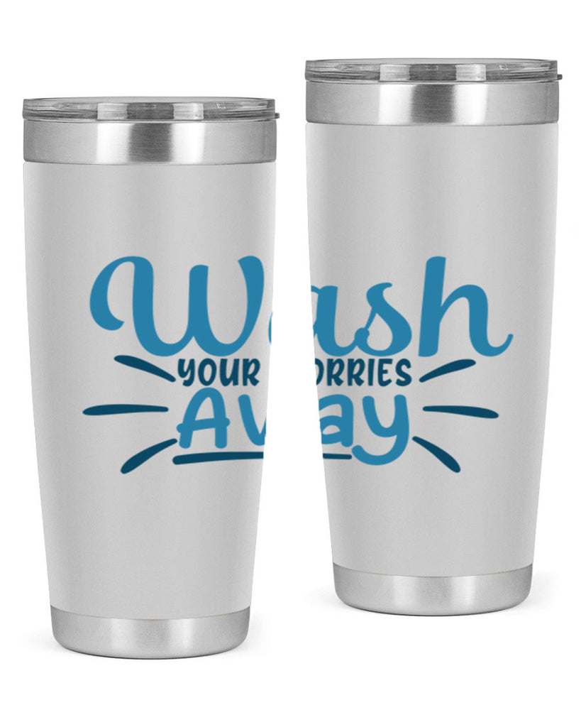 wash your worries away 51#- bathroom- Tumbler