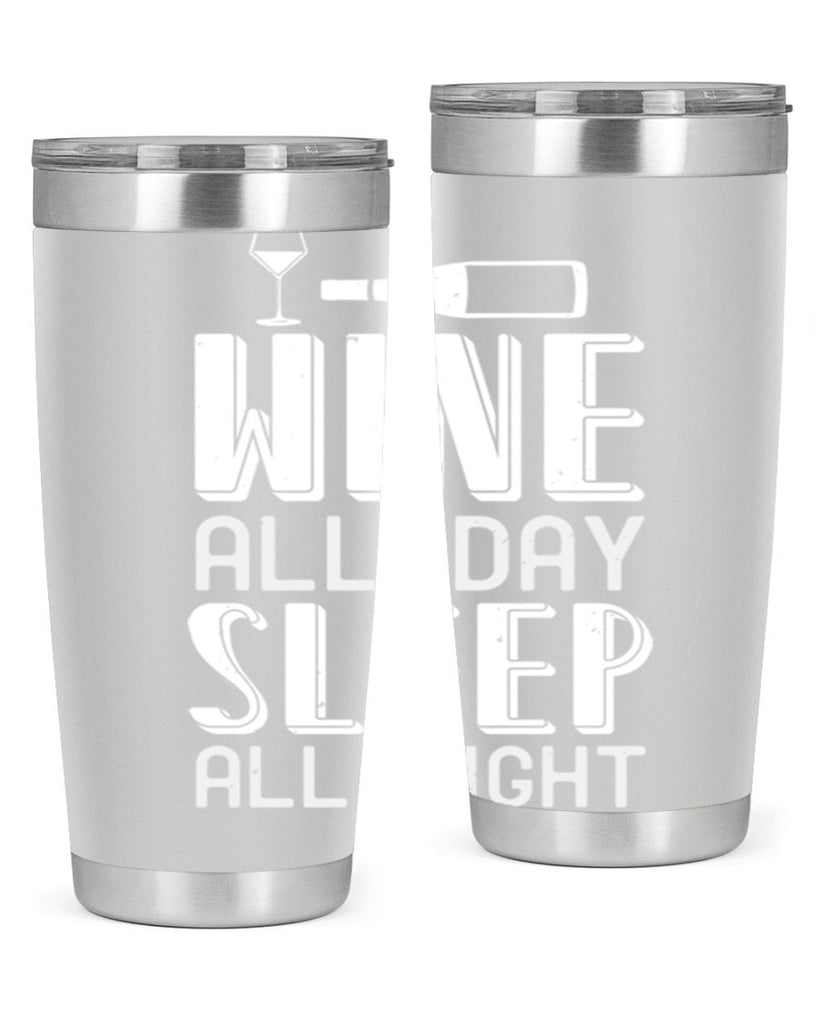 wine all day sleep all night 108#- wine- Tumbler