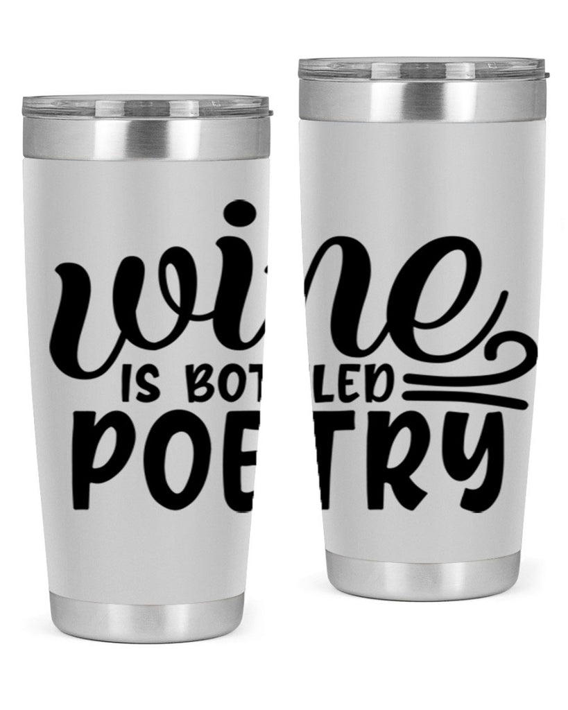 wine is bottled poetry 143#- wine- Tumbler