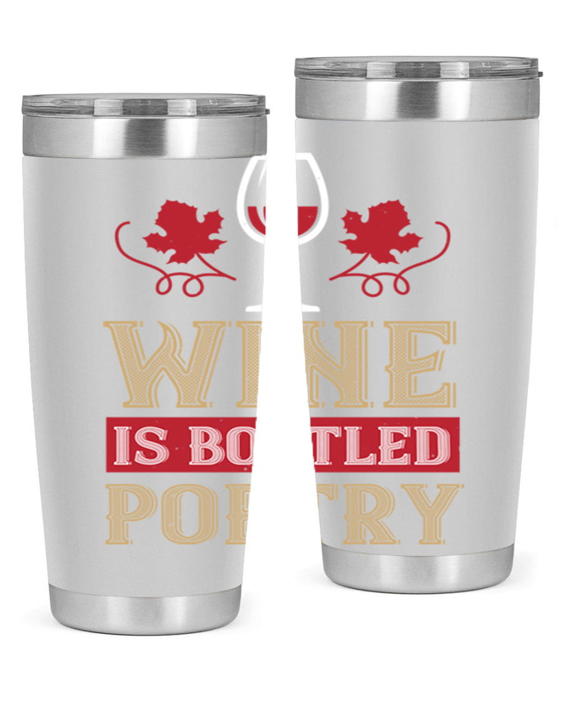 wine is bottled poetry 5#- wine- Tumbler