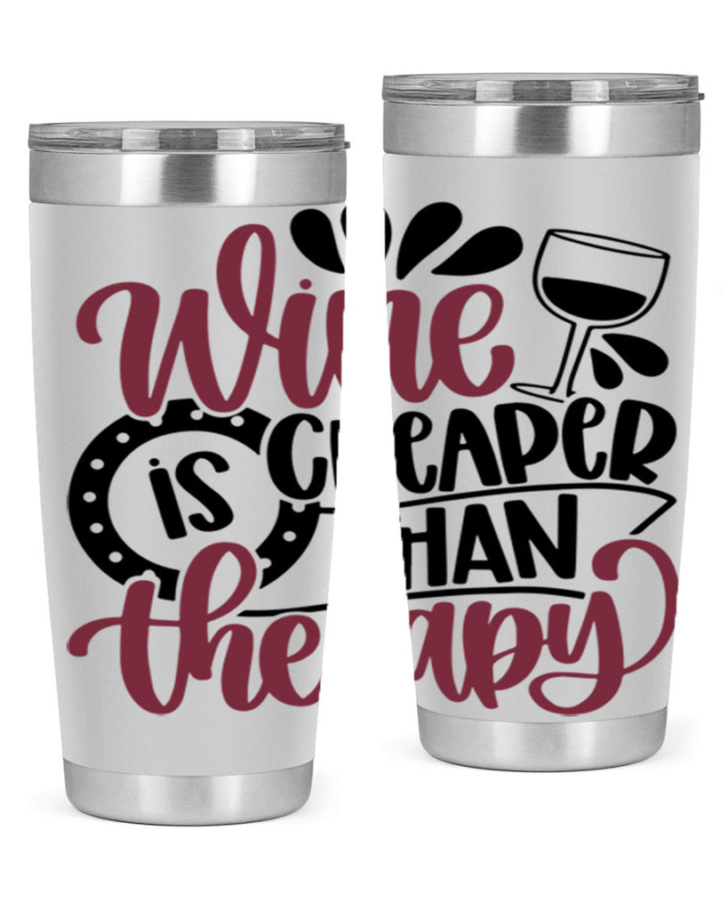 wine is cheaper than therapy 21#- wine- Tumbler