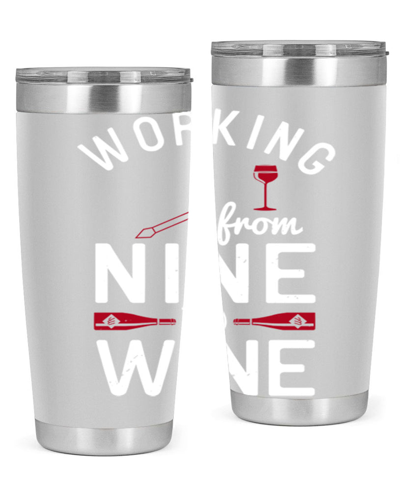 working from nine to wine 104#- wine- Tumbler