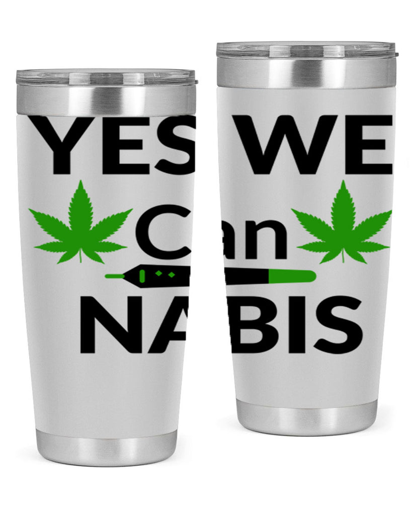 yes we cannabis 310#- marijuana- Tumbler