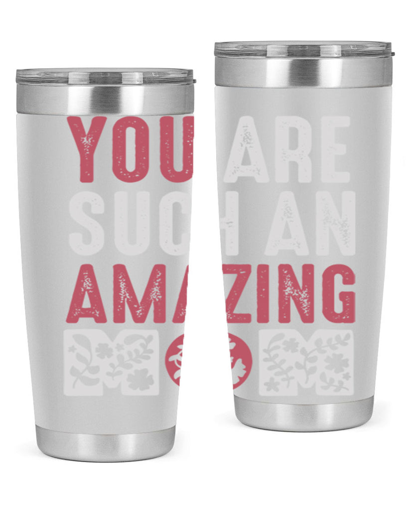 you are such an amazing mom 7#- mom- Tumbler