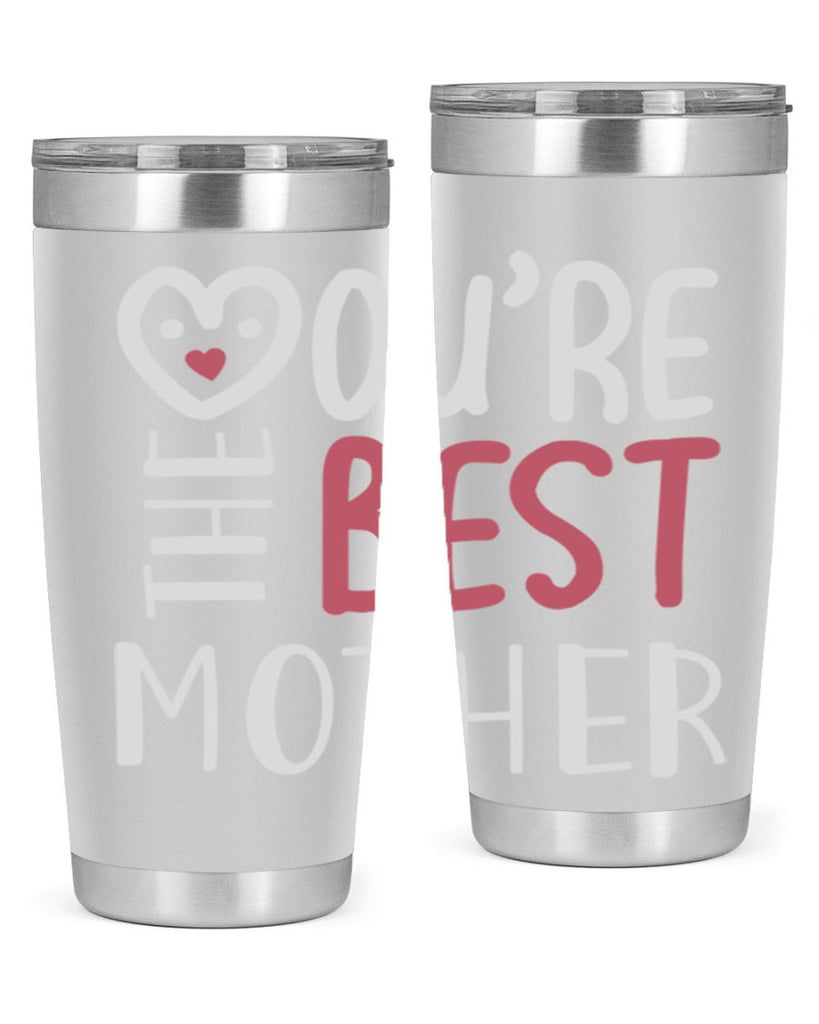 you’re the best mother 1#- mom- Tumbler