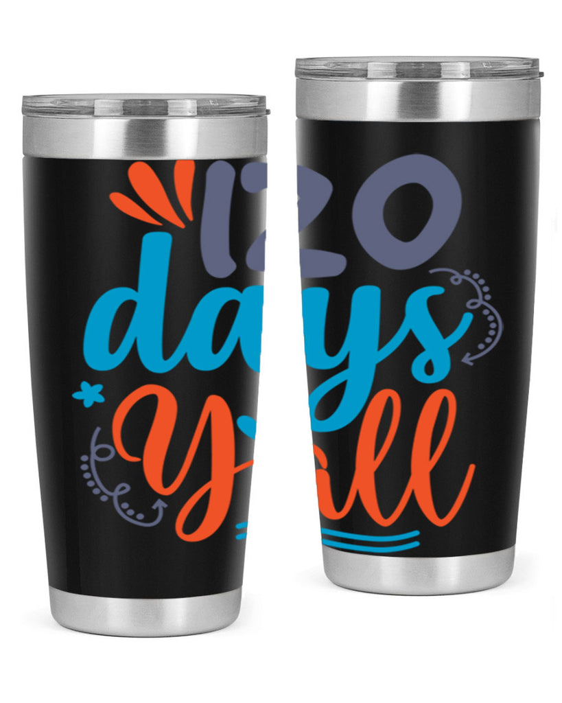 120 days yalll 9#- 100 days of school- Tumbler