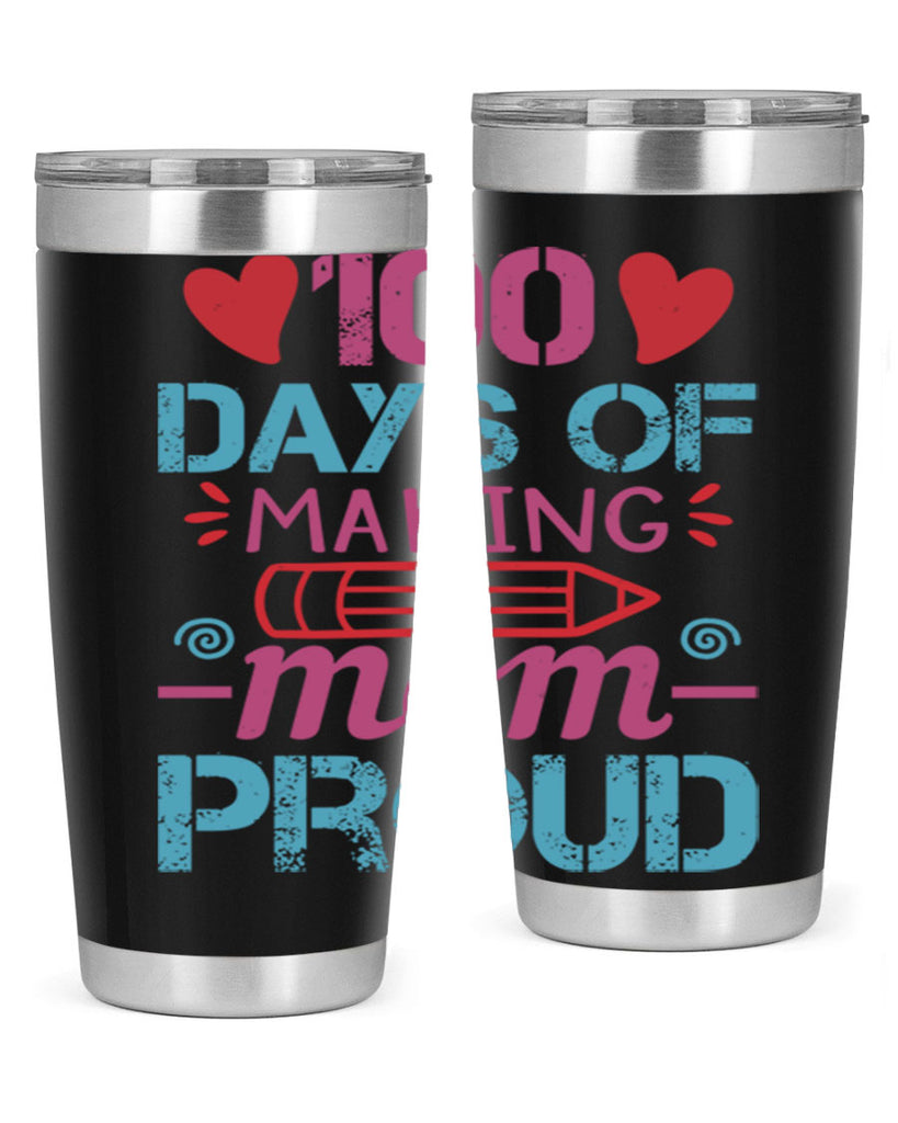 3 days of making mom proud 43#- 100 days of school- Tumbler