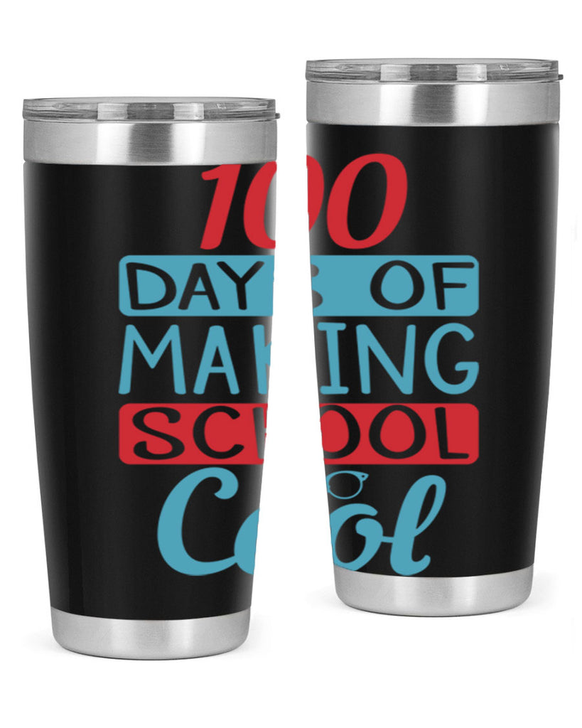 4 days of making school cool 44#- 100 days of school- Tumbler