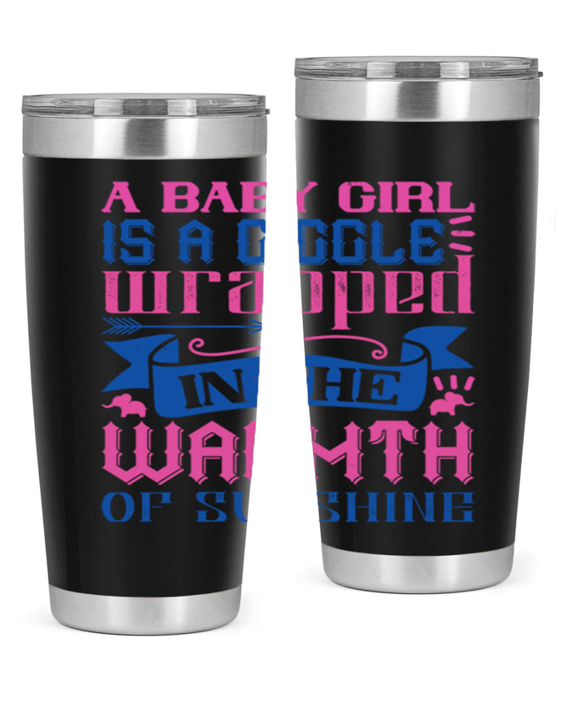A baby girl is a giggle wrapped in the warmth of sunshine Style 144#- baby- tumbler