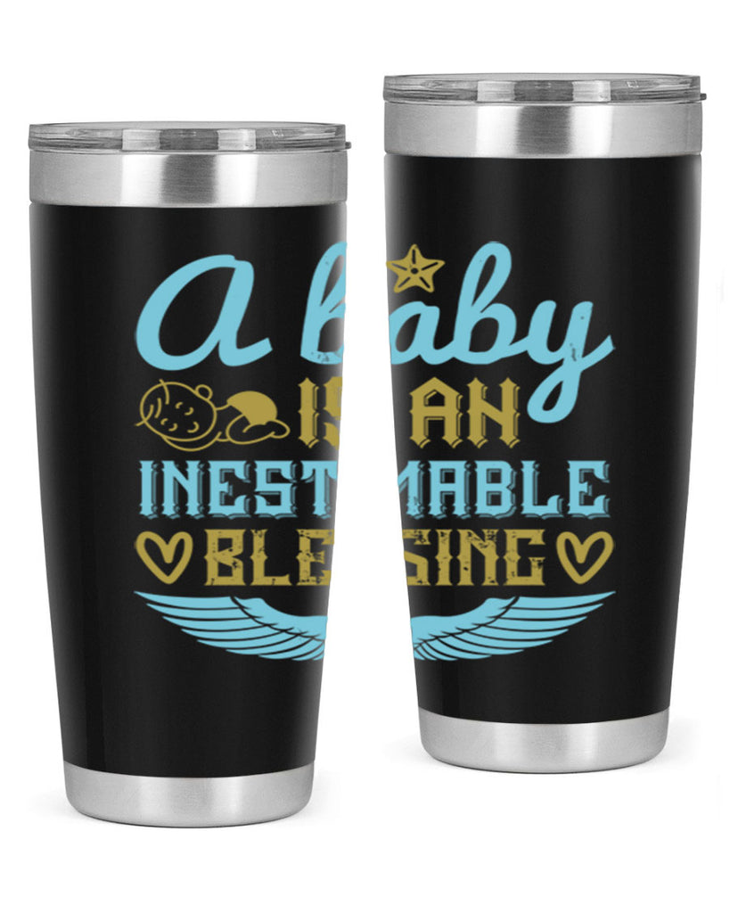 A baby is an inestimable blessing Style 141#- baby- tumbler