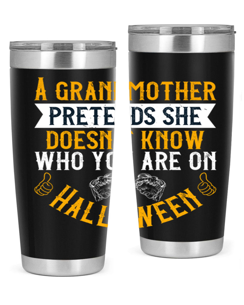 A grandmother pretends she doesn’t know who you are on Halloween 40#- grandma - nana- Tumbler