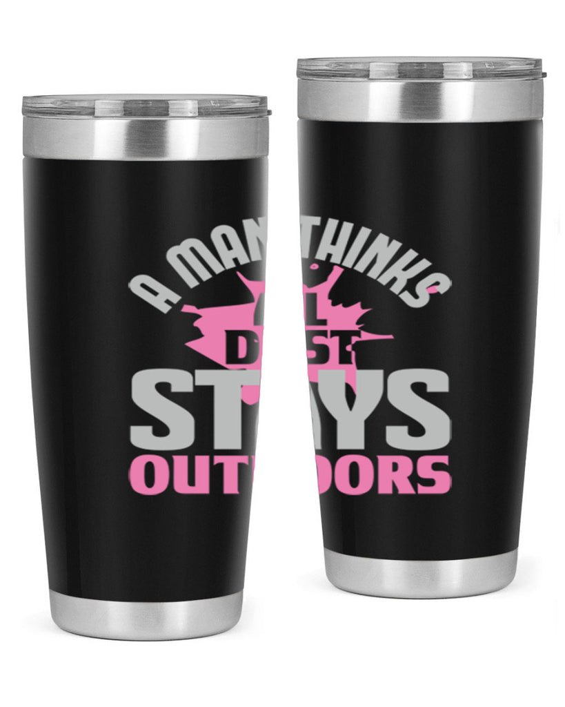 A man thinks all dust stays outdoors Style 28#- cleaner- tumbler