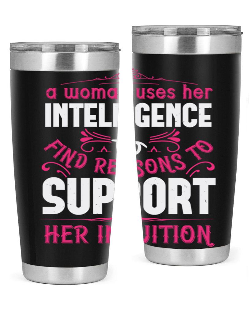 A woman uses her intelligence to find reasons to support her intuition Style 19#- aunt- Tumbler