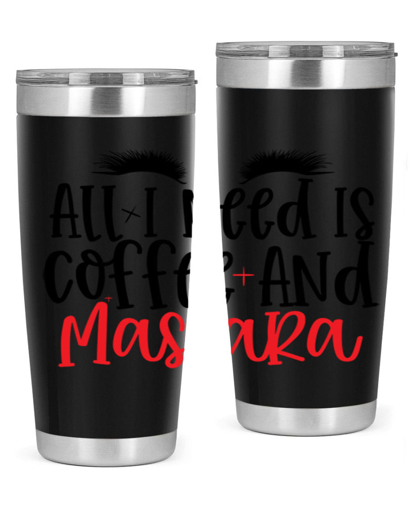 All I Need Is Coffee And Mascara Style 257#- make up- Tumbler