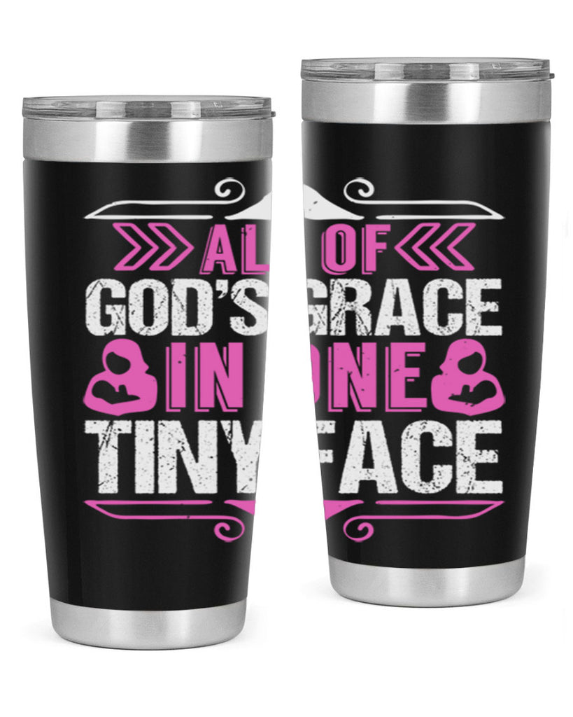 All of Gods Grace in one tiny Face Style 154#- baby- tumbler