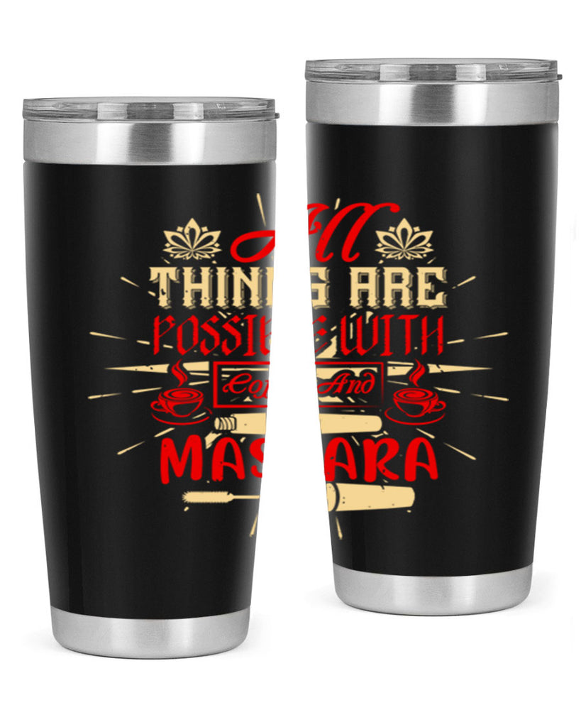 All things are possible with coffee and mascara Style 183#- make up- Tumbler