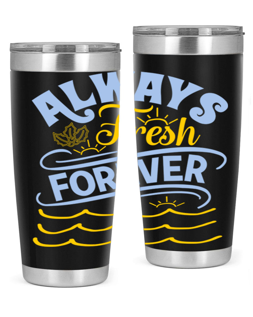 Always fresh forever15#- winter- Tumbler