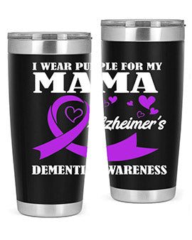 Alzheimers And Dementia I Wear Purple For My Warrior Mama 20#- alzheimers- Tumbler