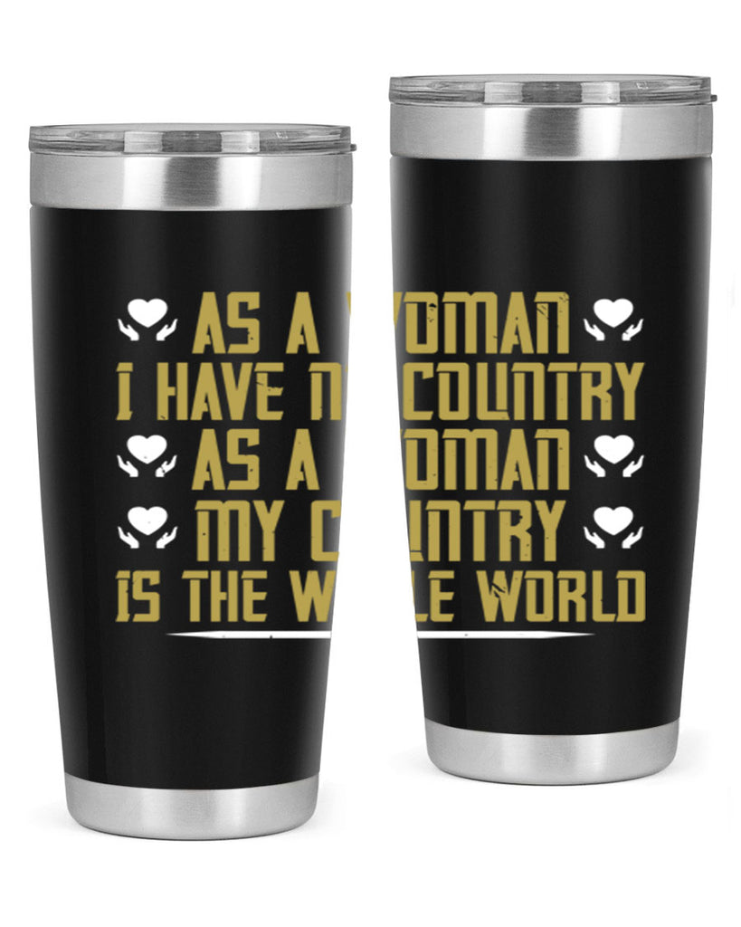 As a woman I have no country As a woman my Style 75#- womens day- Tumbler