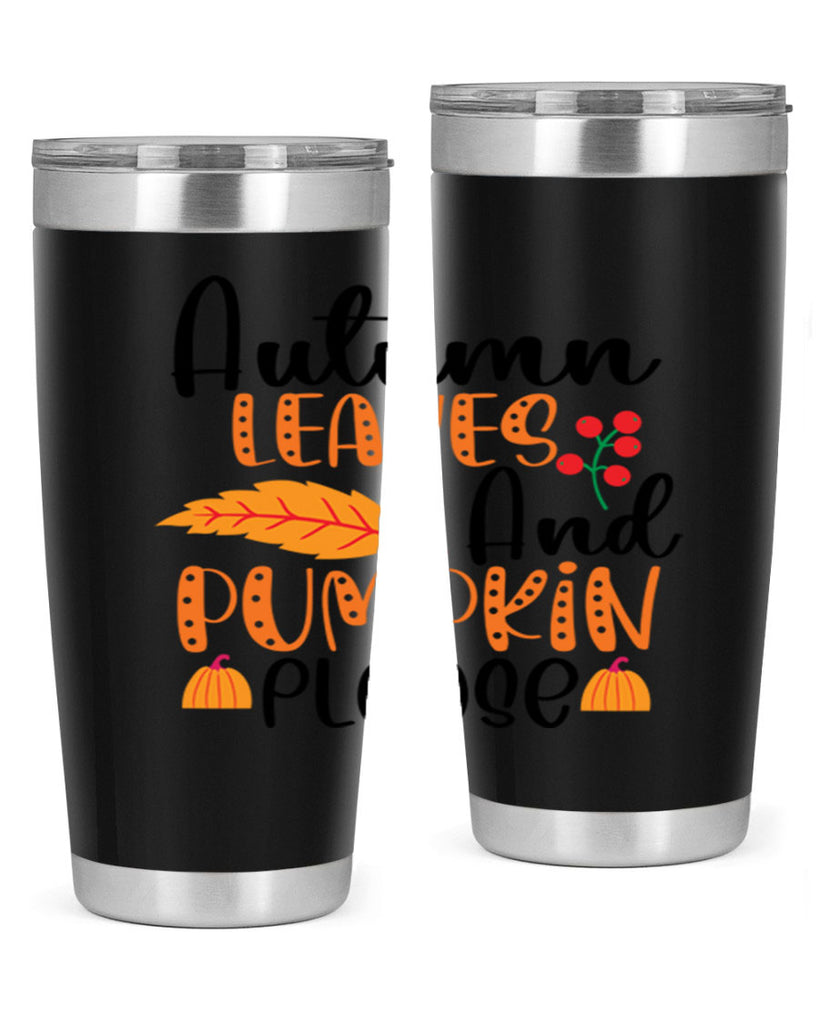 Autumn Leaves And Pumpkin Please 26#- fall- Tumbler