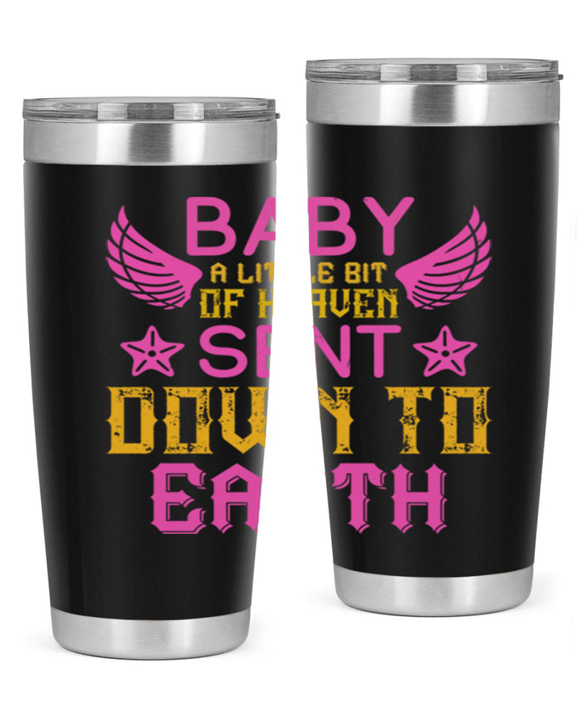 Baby A little bit of heaven sent down to earth Style 130#- baby- tumbler