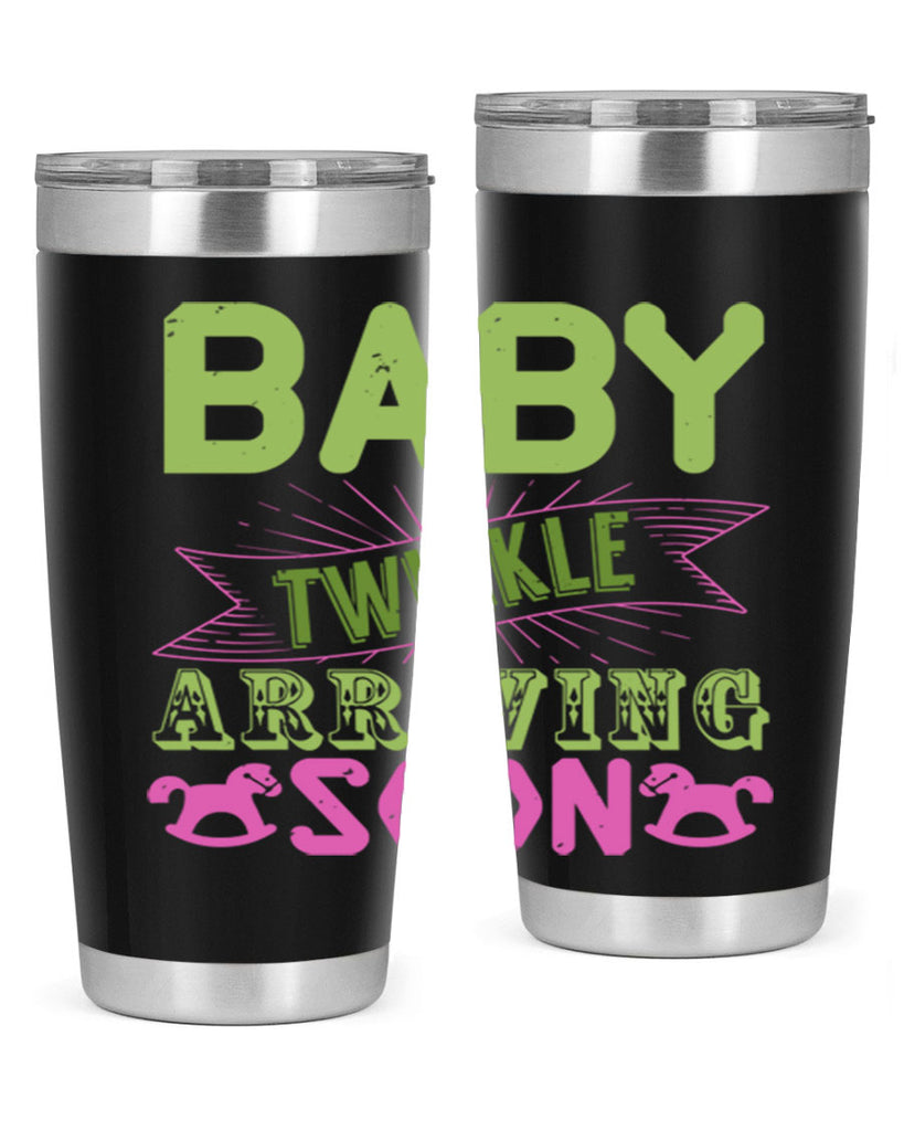 Baby Twinkle arriving soon Style 293#- baby- tumbler