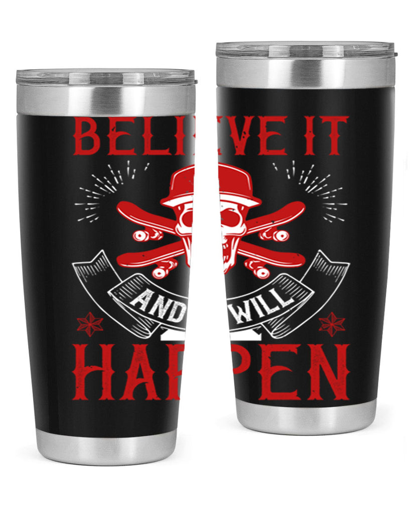 Believe it and it will happen Style 1#- coaching- tumbler