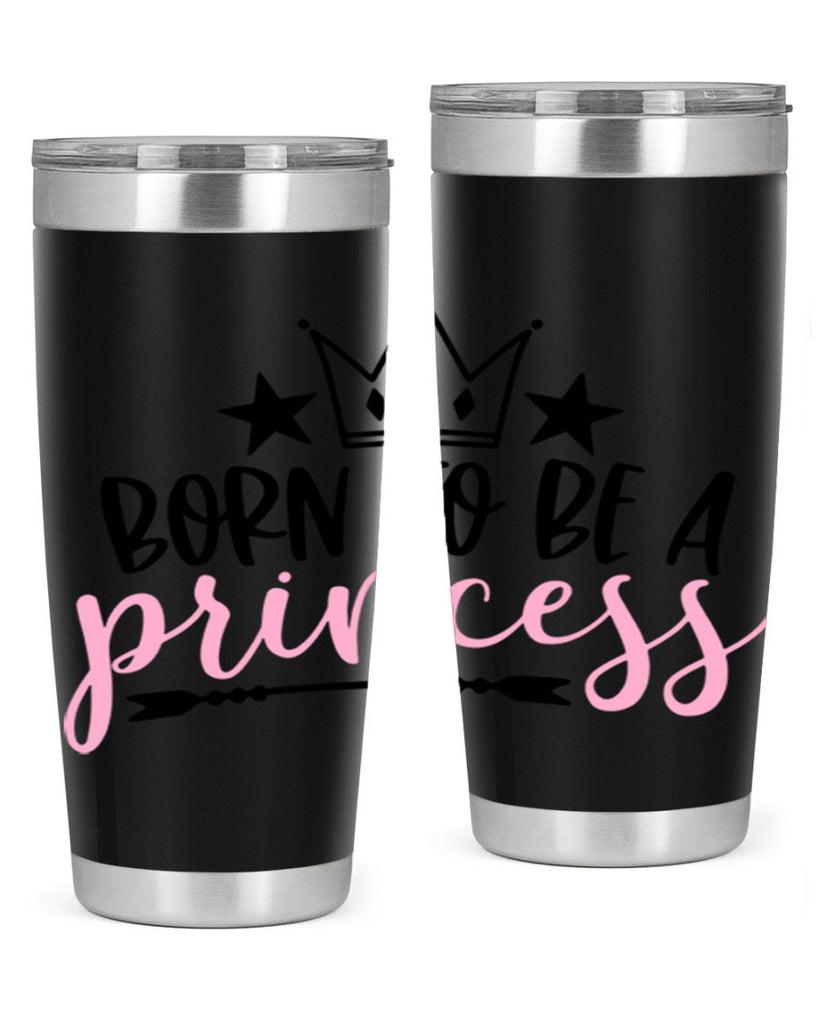 Born To Be A Princess Style 110#- baby- tumbler