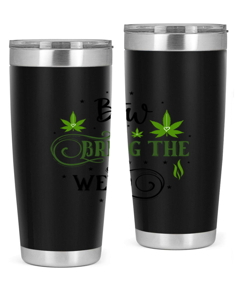 Btw Bring The Weed 23#- marijuana- Tumbler