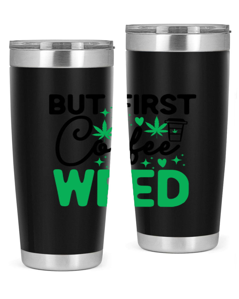 But First Coffee Weed 26#- marijuana- Tumbler