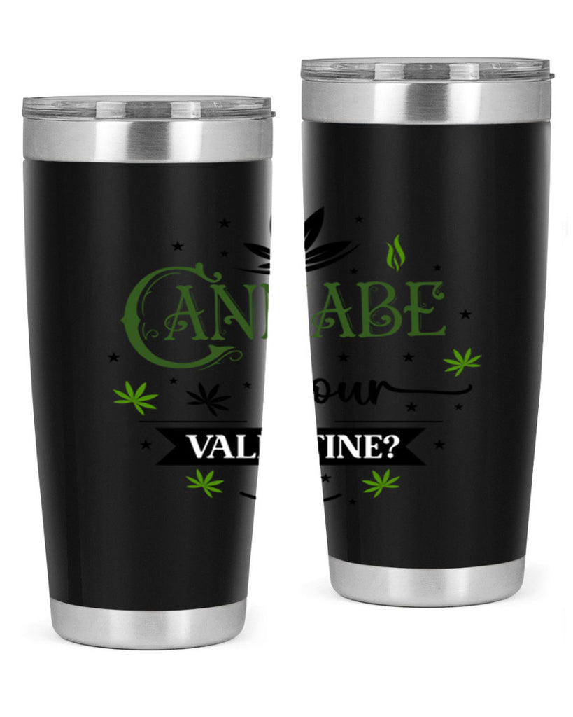 Cannabe Your Valentine 34#- marijuana- Tumbler