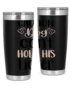 Caution Dog Cant Hold Style 31#- dog- Tumbler