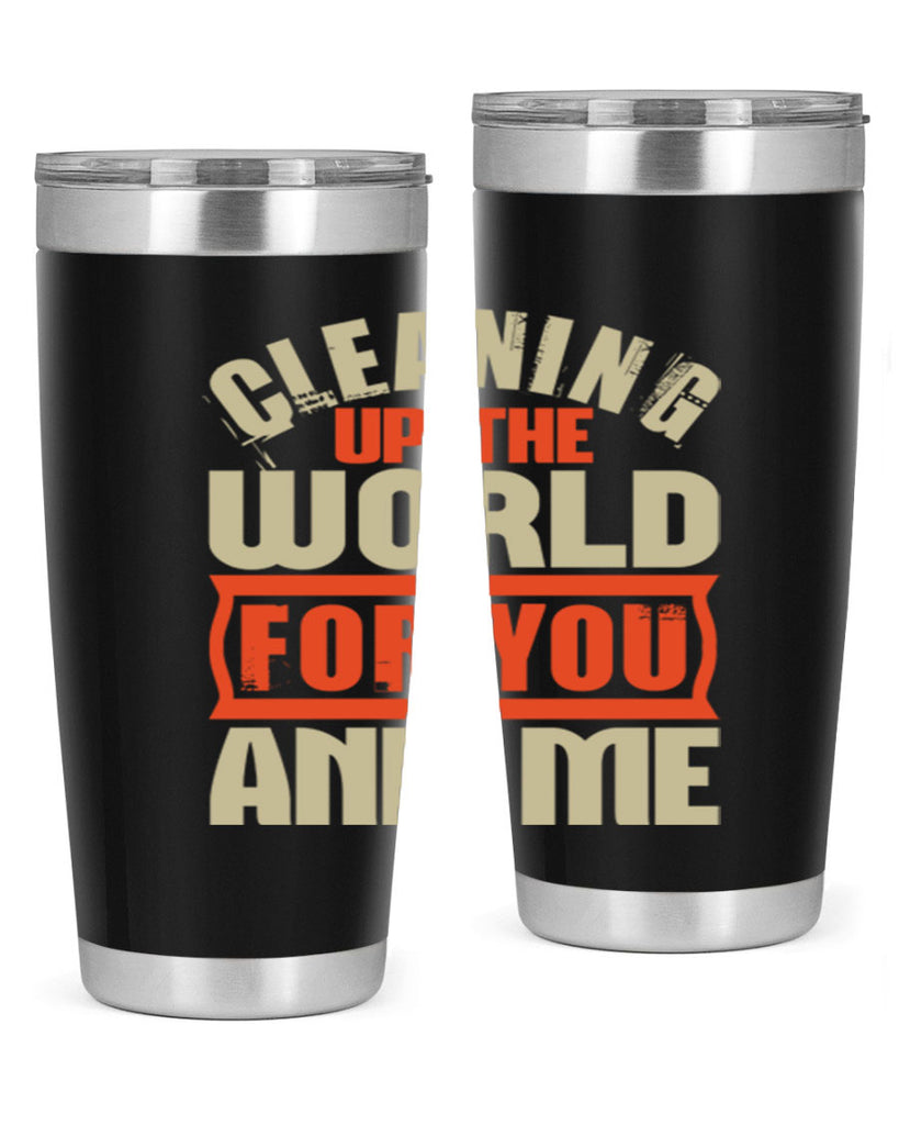 Cleaning up the world for you and me Style 37#- cleaner- tumbler