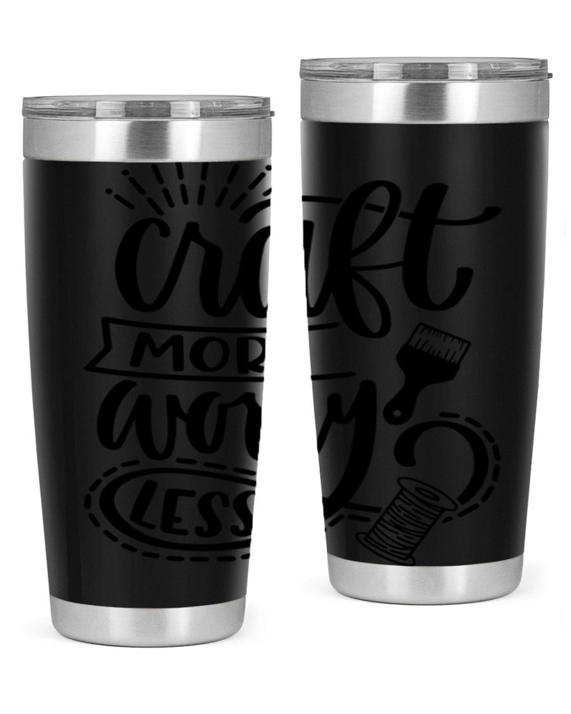 Craft More Worry Less 38#- crafting- Tumbler