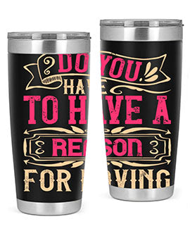 Do you have to have a reason for loving Style 2#- dog- Tumbler