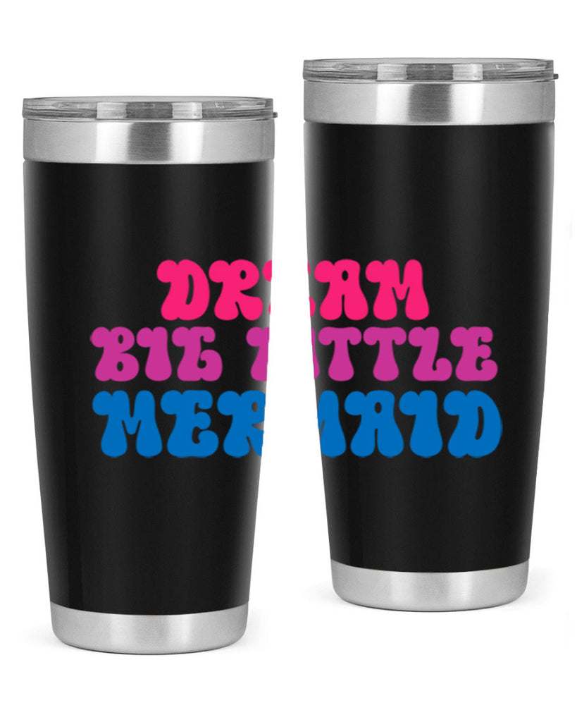 Dream Big Little Mermaid 114#- mermaid- Tumbler