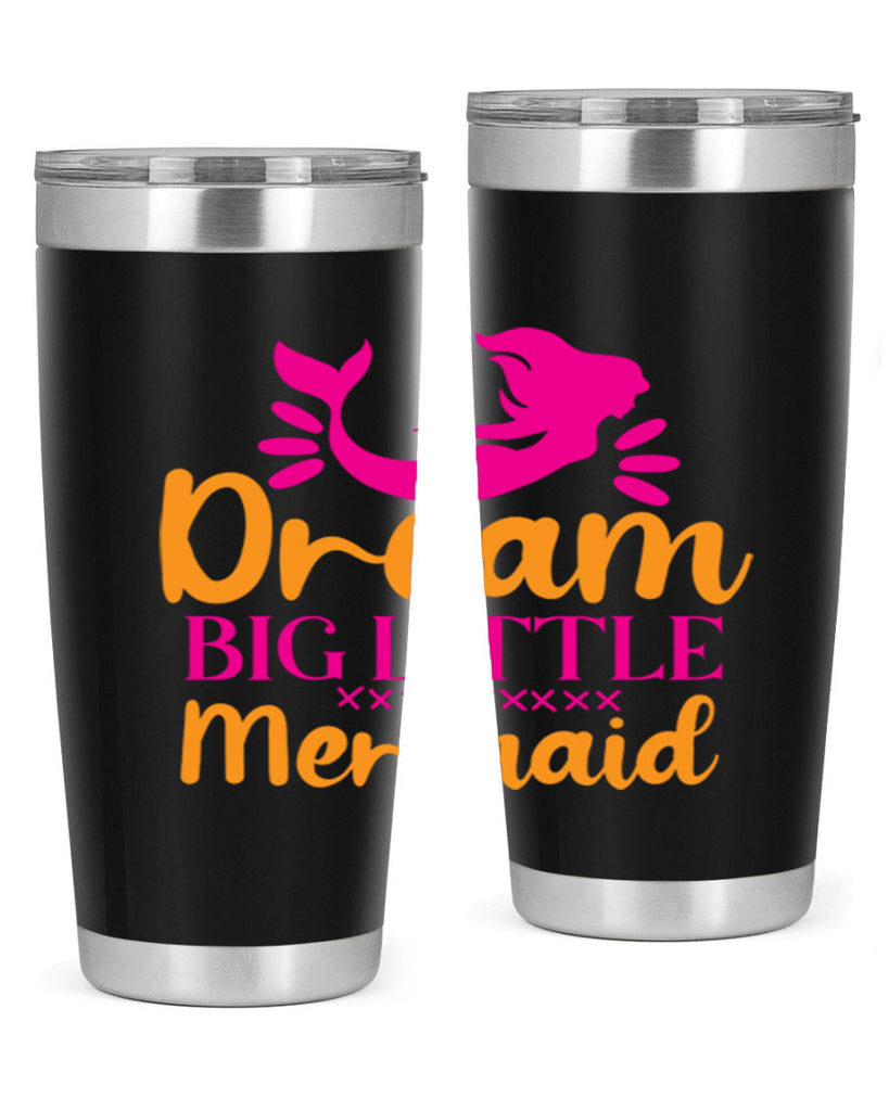 Dream Big Little Mermaid 117#- mermaid- Tumbler