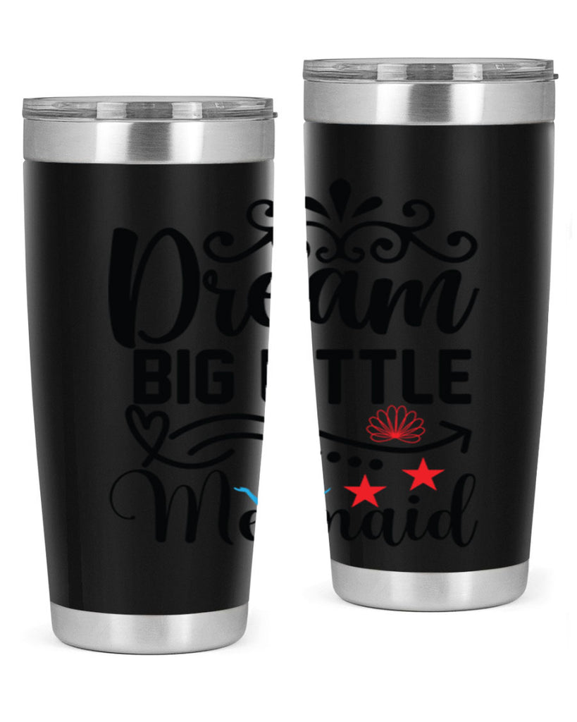 Dream Big Little Mermaid 133#- mermaid- Tumbler