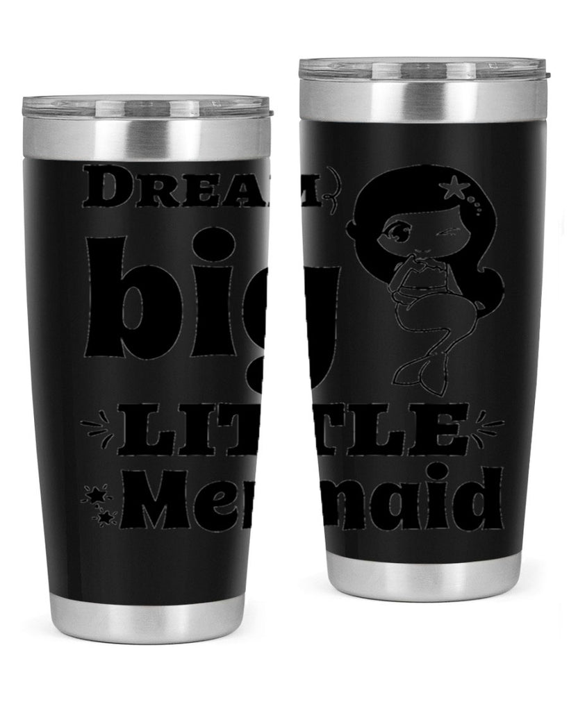 Dream big little Mermaid 127#- mermaid- Tumbler