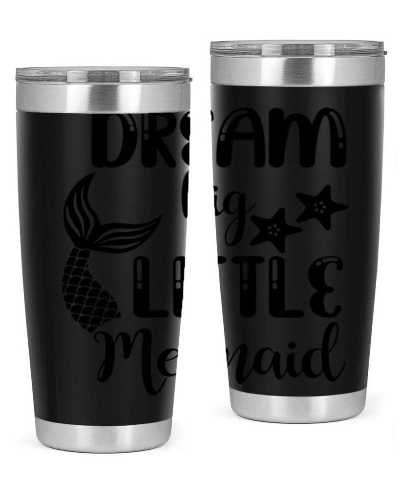 Dream big little Mermaid 131#- mermaid- Tumbler