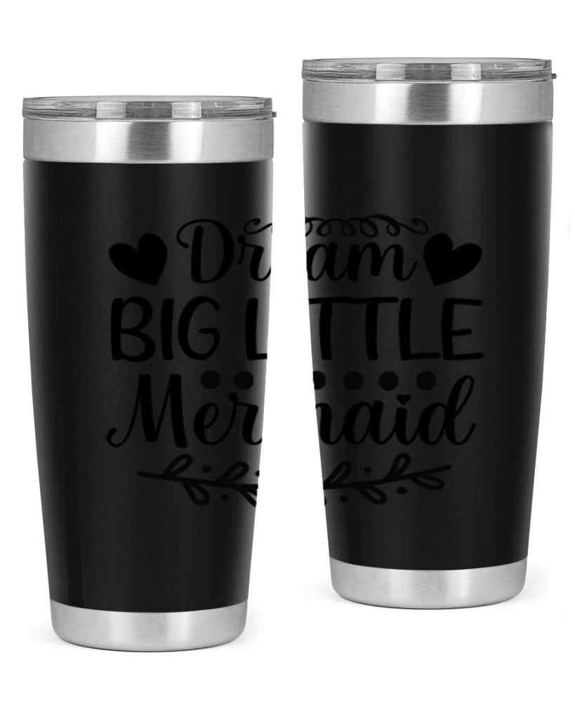 Dream big little mermaid 124#- mermaid- Tumbler