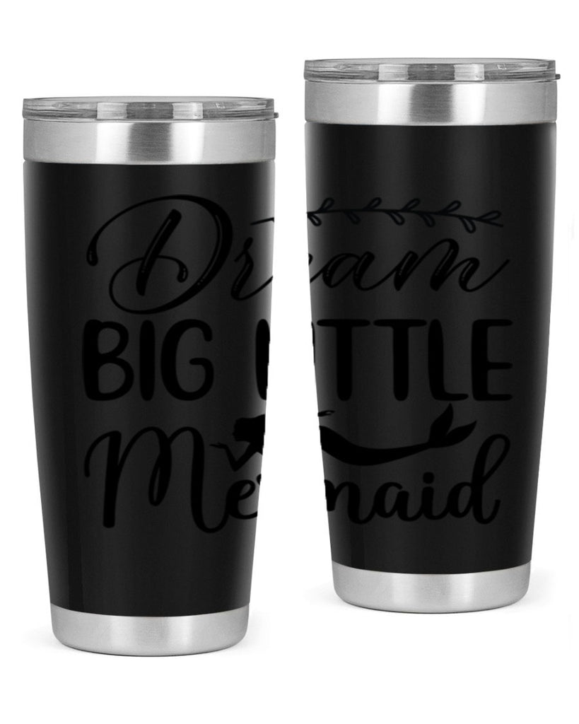 Dream big little mermaid 125#- mermaid- Tumbler